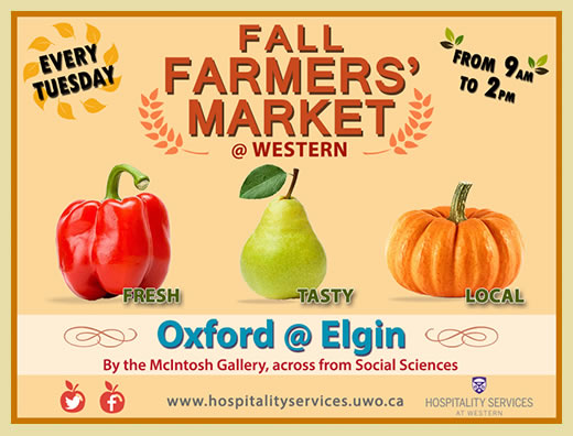 Farmers' Market: Every  Tuesday  9am - 2pm. Oxford @ Elgin, by the Mcintosh Gallery, across from social sciences